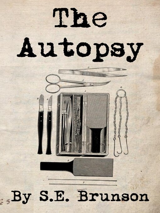 Title details for The Autopsy by S.E. Brunson - Available